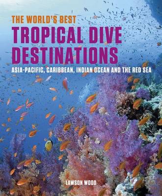 The World's Best Tropical Dive Destinations (Paperback)