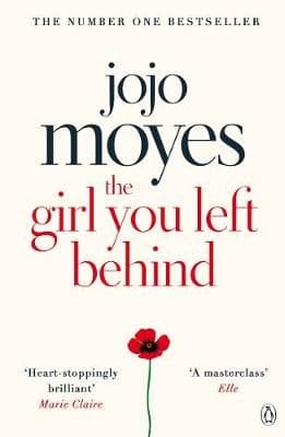 The Girl You Left Behind: The number one bestselling romance from the author of Me Before You