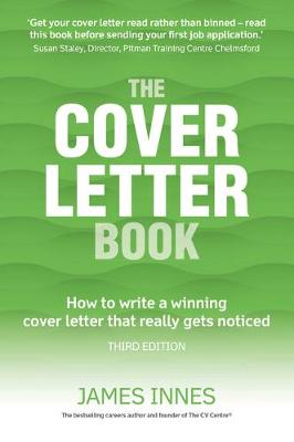 The Cover Letter Book: How to write a winning cover letter that really gets noticed