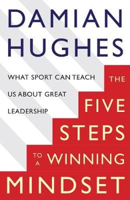 The Winning Mindset: What Sport Can Teach Us About Great Leadership
