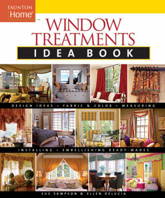 Window Treatments Idea Book: Design Ideas Fabric & Color Embellishing Ready