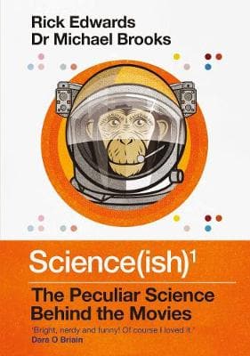 Science(ish): The Peculiar Science Behind the Movies