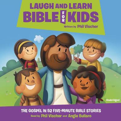 Laugh and Learn Bible for Kids: The Gospel in 52 Five-Minute Bible Stories