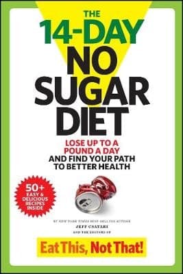 The 14-Day No Sugar Diet: Lose Up to a Pound a Day and Find Your Path to Better Health