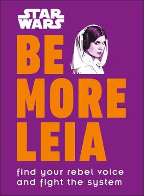 Star Wars: Be More Leia (Hardcover)