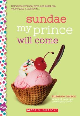 Sundae My Prince Will Come: Wish Novel