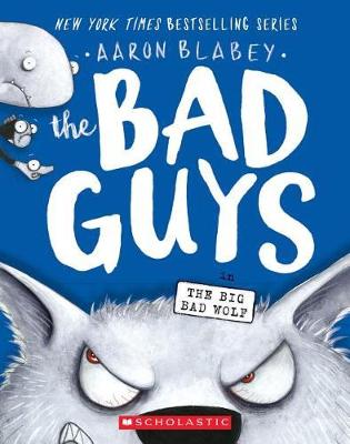 Bad Guys, The #9: The Bad Guys in The Big Bad Wolf