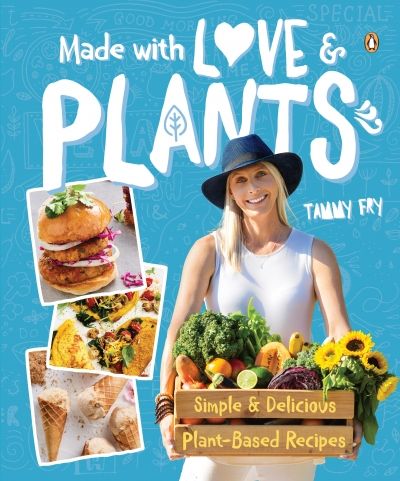 Made with Love and Plants: Simple & Delicious Plant-Based Recipes (Paperback)