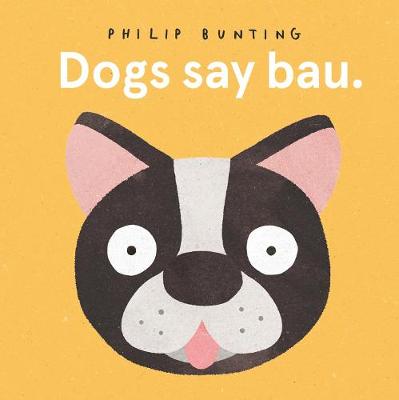 Dogs Say Bau (Board book)