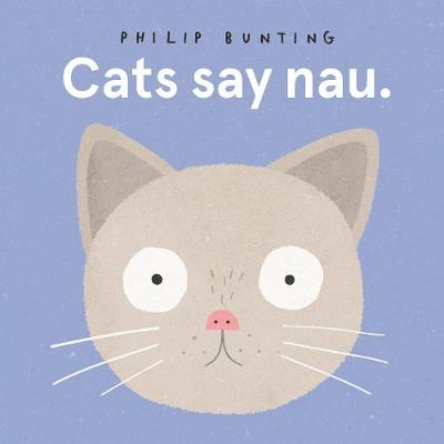 Cats Say Nau. (Board book)