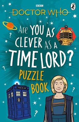 Doctor Who: Are You as Clever as a Time Lord? Puzzle Book