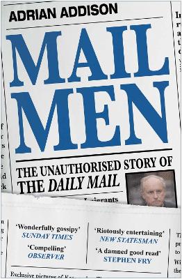 Mail Men: The Unauthorized Story of the Daily Mail (Paperback)