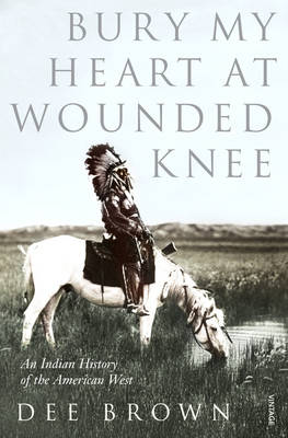 Bury My Heart At Wounded Knee (Paperback)
