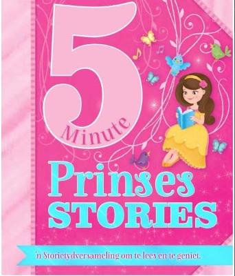 5 Minute Stories: Prinses Stories