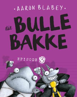 Die Bullebakke - Episode 3
