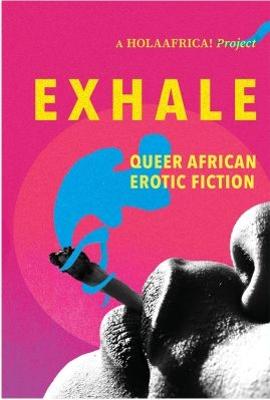 Exhale , Queer African Erotic Fiction (Paperback)