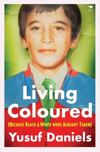 Living Coloured (Because Black & White Were Already Taken) (Paperback)