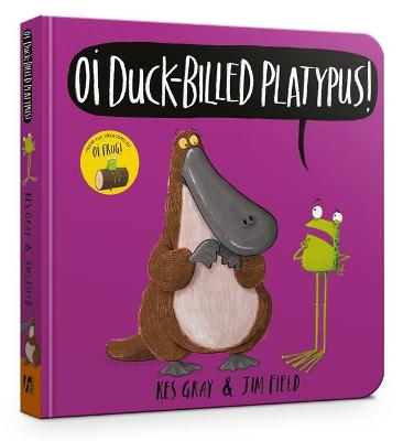 Oi Duck-Billed Platypus! (Board Book)