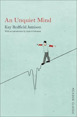 An Unquiet Mind: A Memoir of Moods and Madness (Paperback)