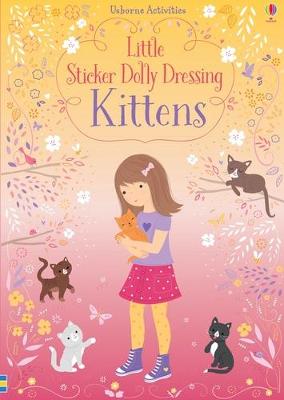 Little Sticker Dolly Dressing: Kittens (Paperback)