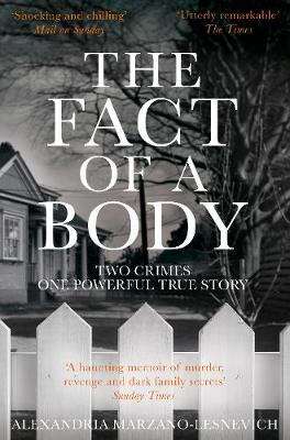 The Fact of a Body: Two Crimes, One Powerful True Story