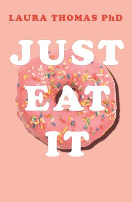 Just Eat It: How Intuitive Eating Can Help You...