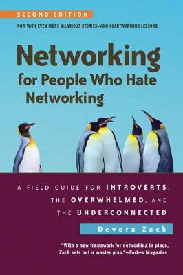 Networking for People Who Hate Networking, Second Edition: A Field Guide for Introverts, the Overwhelmed, and the Underconnected