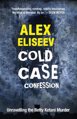 Cold Case Confession: Unravelling the Betty Ketani Murder (Paperback)