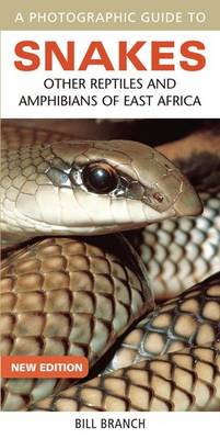 A Photographic Guide to Snakes, other Reptiles and Amphibians of East Africa (Paperback)