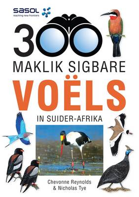 300 Maklik Sigbare Voels van Suider-Afrika (Paperback)