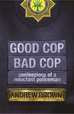Good Cop, Bad Cop: Confessions Of A Reluctant Policeman (Paperback)