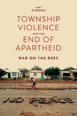 Township violence and the end of apartheid: War on the reef