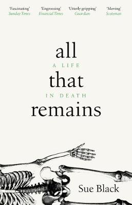 All That Remains: A Life in Death (Paperback)