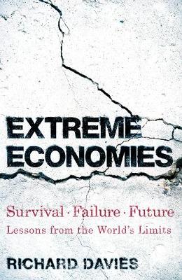 Extreme Economies: Survival, Failure, Future - Lessons from the World's Limits