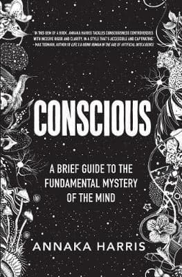 Conscious: A Brief Guide to the Fundamental Mystery of the Mind (Hardcover)