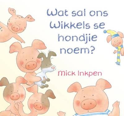 Wat Sal Ons Wikkels Se Hondjie Noem (Picture Book)