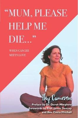 Mum, Please Help Me Die: When Cancer Meets Love
