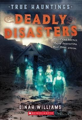 Deadly Disasters (True Hauntings #1), Volume 1