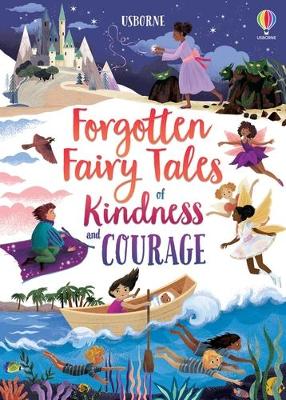 Forgotten Fairy Tales of Kindness & Cour