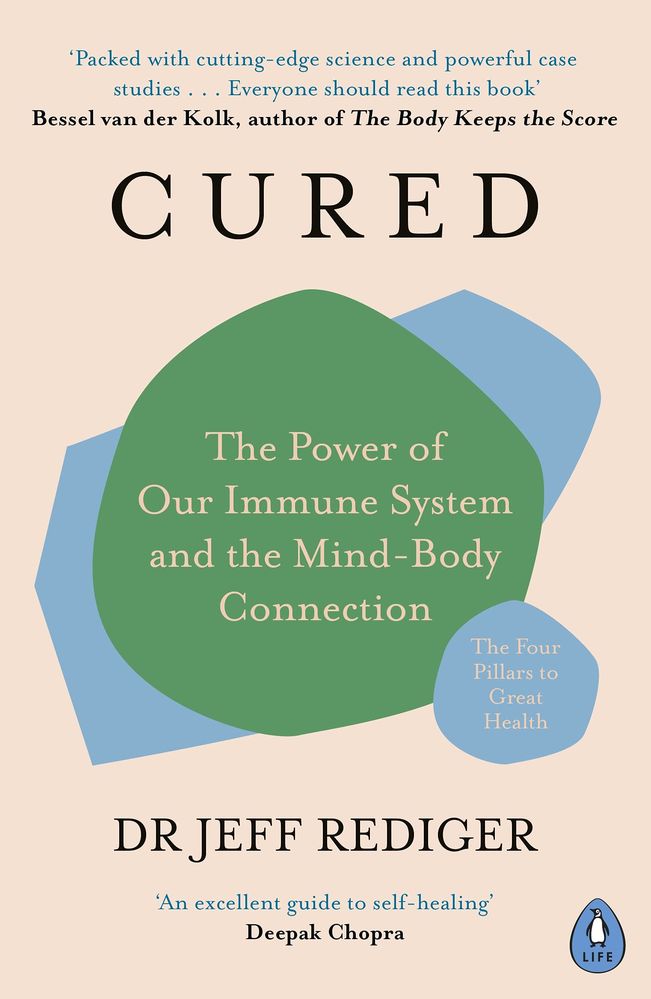 Cured: The Power Of Our Immune System And The Mind-Body Connection