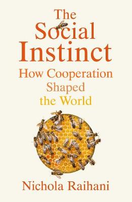 The Social Instinct: How Cooperation Shaped the World (Paperback)