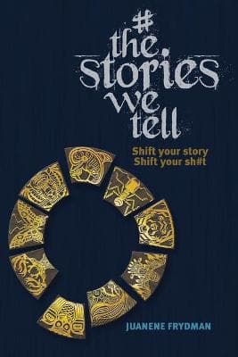 #TheStoriesWeTell: Shift your story, Shift your sh#t