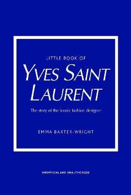 LITTLE BOOK OF YVES SAINT LAURENT