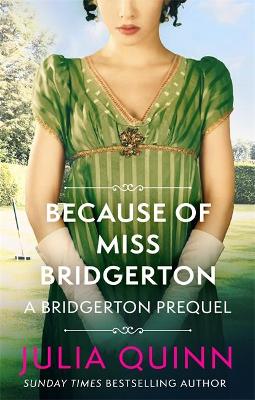 Because of Miss Bridgerton: A Bridgerton Prequel (Paperback)