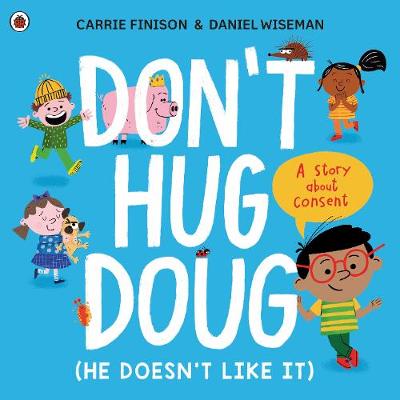 Dont Hug Doug (He Doesnt Like It)