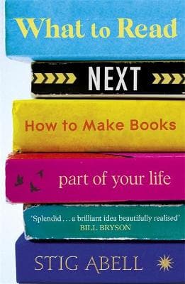 What To Read Next: How To Make Books Part Of Your Life (Paperback)