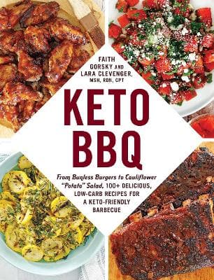 Keto BBQ: From Bunless Burgers to Cauliflower "Potato" Salad, 100+ Delicious, Low-Carb Recipes for a Keto-Friendly Barbecue (Paperback)
