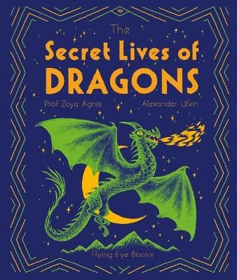 The Secret Lives of Dragons (Hardcover)