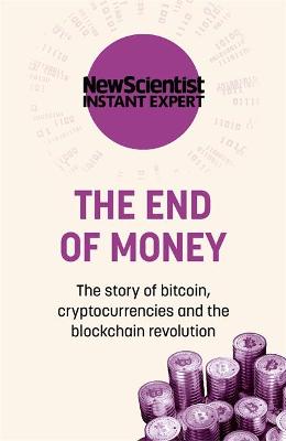 The End of Money: The story of bitcoin, cryptocurrencies and the blockchain revolution (Paperback)