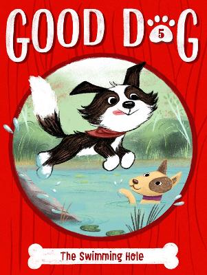 Good Dog 5: The Swimming Hole (Paperback)